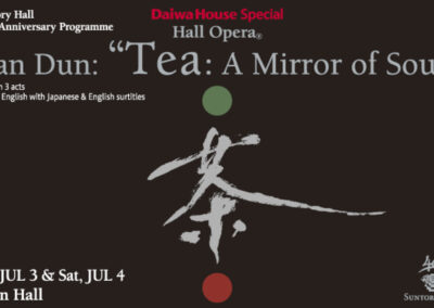 Suntory Hall 40th Anniversary Programme – Tan Dun’s Tea: A Mirror of Soul